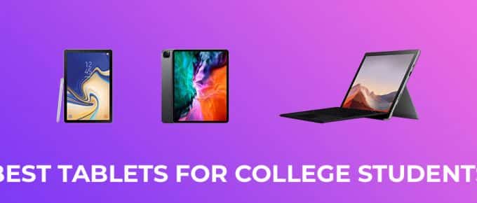 Best Tablets For College Students