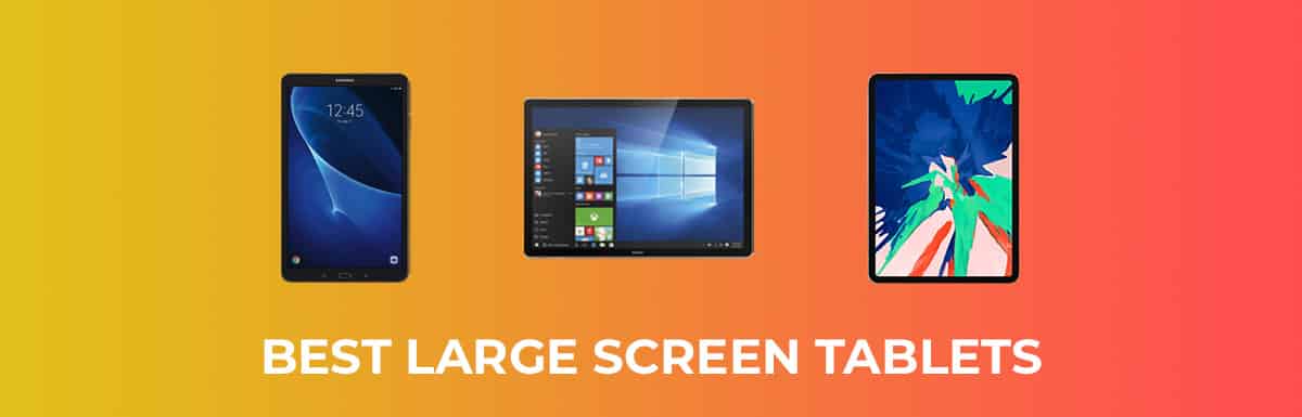 Best Large Screen Tablets