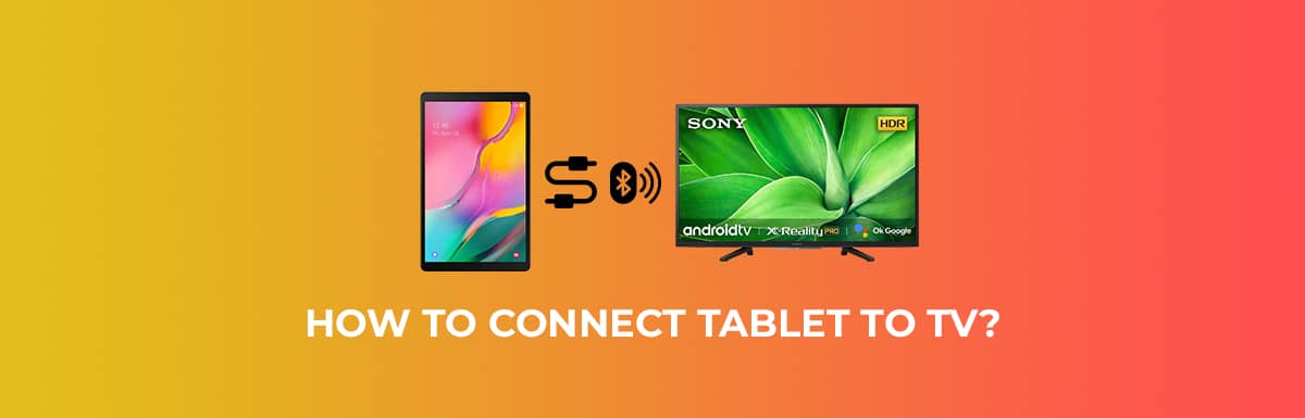 How To Connect Tablet to TV