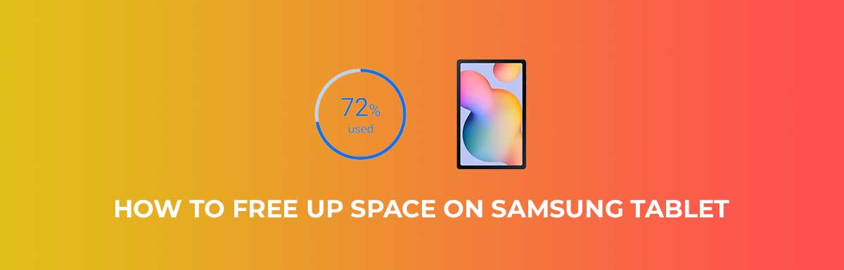 How to Free Up Space on Samsung Tablet