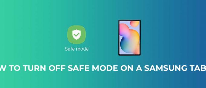 How to Turn Off Safe Mode on a Samsung Tablet