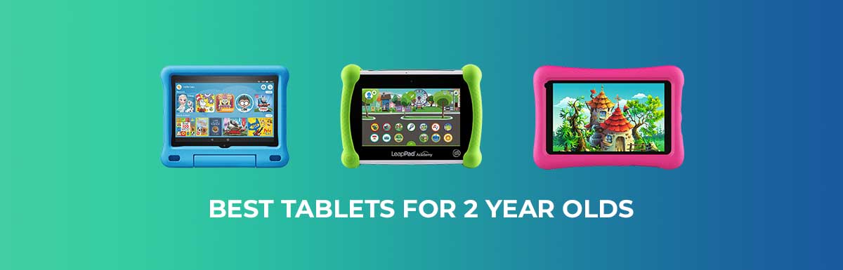 Best Tablets for 2 Year Olds