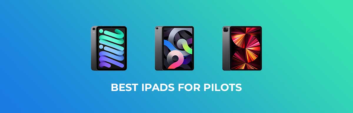 Best iPads for Pilots