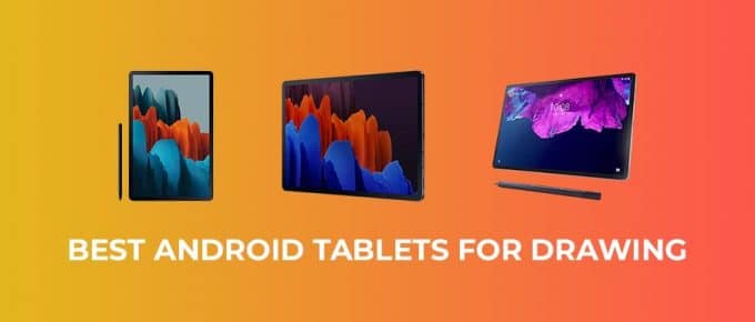 Best Android Tablets for Drawing
