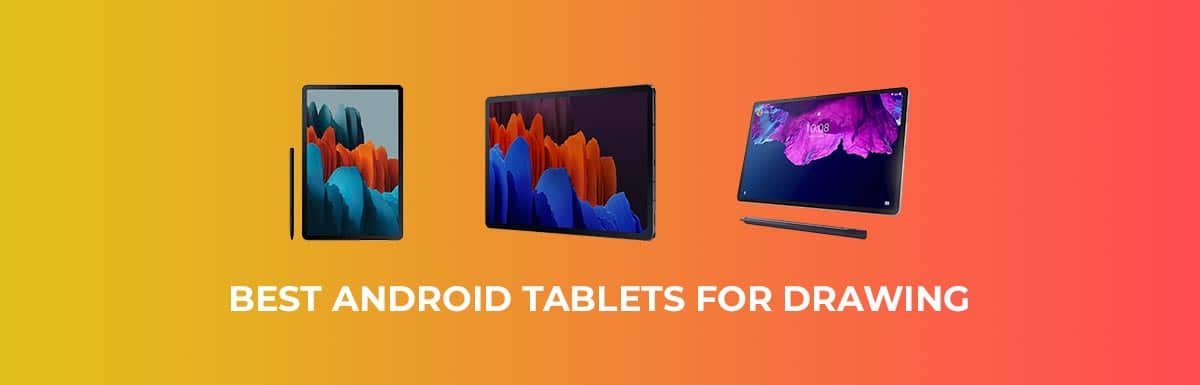 Best Android Tablets for Drawing