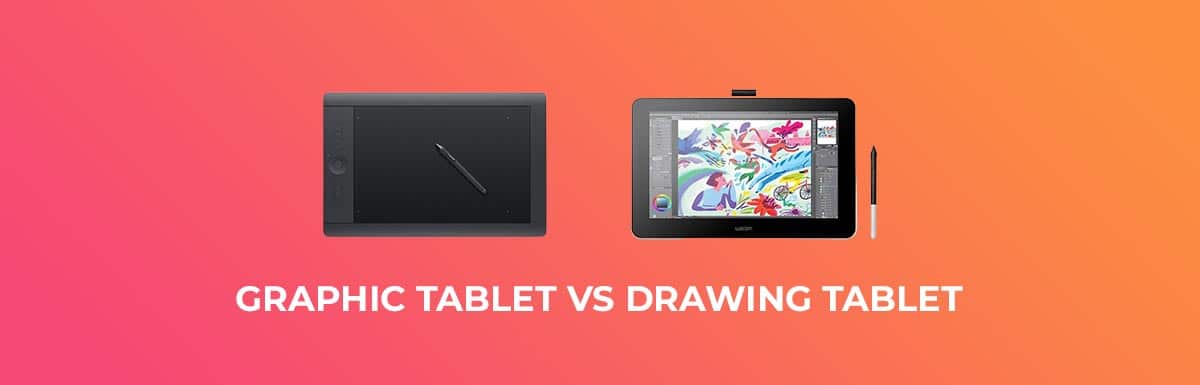 Graphic Tablet vs Drawing Tablet