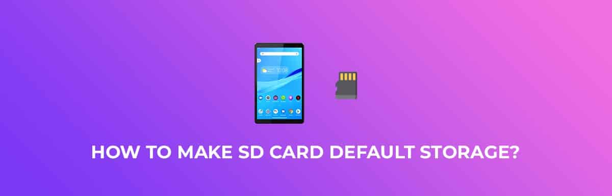 Make SD Card Default Storage